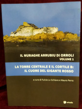 NURAGHE ARRUBIU DI ORROLI - VOLUME 1 - ARKADIA 2017