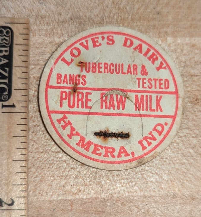 Milk Bottle Cap Love's Dairy Hymera Indiana Pure Raw Milk Primitive