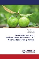 Development And Performance Evaluation Of Guava Harvesting Device Taschenbuch
