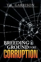 T. A. Garrison | Breeding Ground For Corruption | Taschenbuch | Englisch (2015)