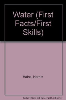 Water (First Facts/First Skills),Harriet Hains, Jan Lewis