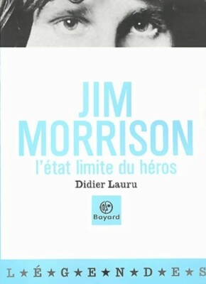 Jim Morrisson: Der Grenzzustand des Helden - Didier Lauru - V424719