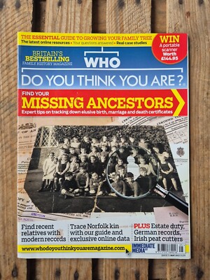 WHO DO YOU THINK YOU ARE? Genealogy Magazine Issue 73 May 2013