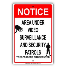 Notice Area Under Video Surveillance And Security Patrols Aluminum Metal Sign