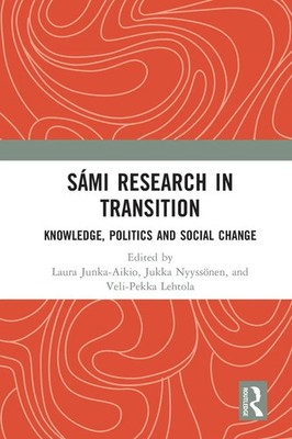 Sámi Research in Transition Knowledge, Politics and Social Change Taschenbuch