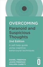 Overcoming Paranoid and Suspicious Thoughts, 2nd Edition: A self-help guide usin
