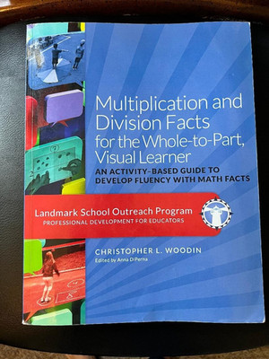 Multiplication and Division Facts for the Whole-to-Part Visual Learner Woodin