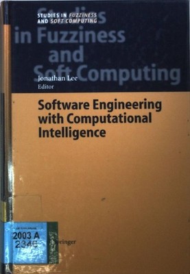 Software Engineering with Computational Intelligence. Studies in Fuzziness and S