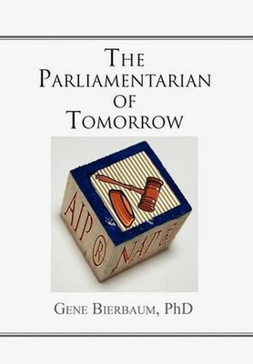 The Parliamentarian of Tomorrow by Gene Bierbaum (English) Paperback Book
