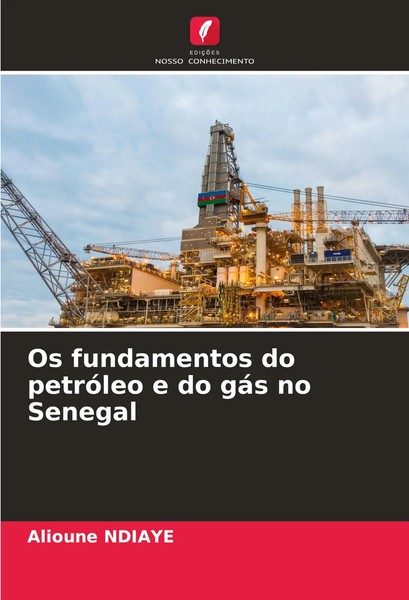 Os Fundamentos Do PetróLeo E Do GáS No Senegal Alioune Ndiaye Taschenbuch 2024-image