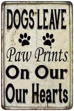 Dogs Leave Paw Prints… Farmhouse Style Metal Sign 108120020210