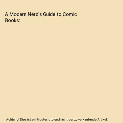 A Modern Nerd's Guide to Comic Books, Nicole Horning