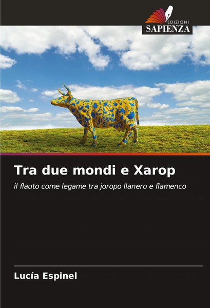 Tra Due Mondi E Xarop Il Flauto Come Legame Tra Joropo Llanero E Flamenco Buch-image