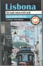 LISBONA. Libri, luoghi, canzoni, ricette, locali di Marengo e Tagliamonte ed. Ul