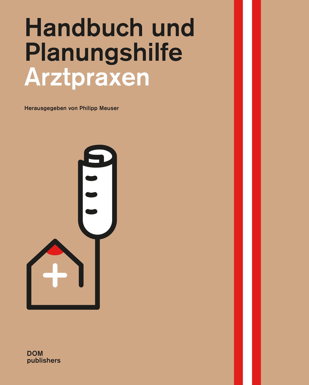 Arztpraxen. Handbuch Und Planungshilfe, Philipp Meuser