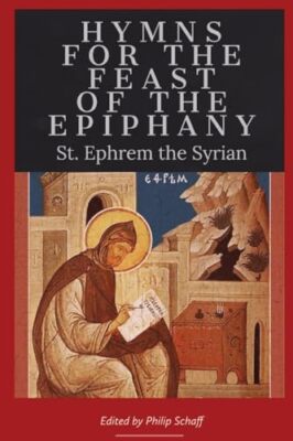 St. Ephrem the Syria - Hymns for the Feast of the Epiphany - New paper - X555z