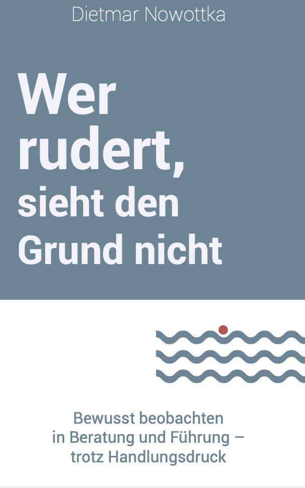 Thumbnail - Wer Rudert, Sieht Den Grund Nicht Dietmar Nowottka