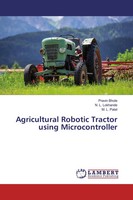 Pravin Bhole (U. A.) | Agricultural Robotic Tractor Using Microcontroller | Buch