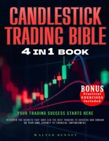 Candlestick Trading Bible: Your Trading Success Starts Here: Discover The