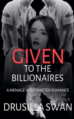 Given to the Billionaires Drusilla Swan Taschenbuch Englisch 2024 Drusilla Swan