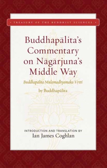 Buddhapalita's Commentary on Nagarjuna's Middle Way by Buddhapalita