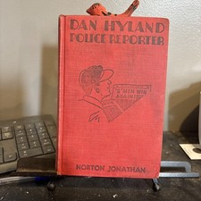 Dan Hyland Police Reporter by Norton Hughes Jonathan 1936 Edition HC Book