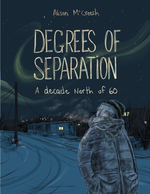 Degrees of Separation A Decade North of 60 (Paperback Book)