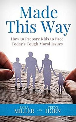 MADE THIS WAY Leila Miller Trent Horn