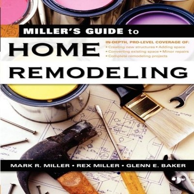 Miller's Guide to Home Remodeling Mark R. Miller Paperback McGraw