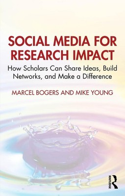 Social Media for Research Impact: How Scholars Can Share Ideas, Build Networks,