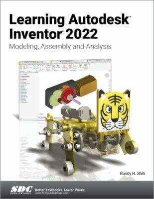 Learning Autodesk Inventor 2022 : Modeling, Assembly and Analysis, Paperback ...
