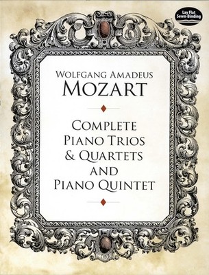Complete Piano Trios and Quartets and Piano Quintet (Dover Chamber Music Sco...
