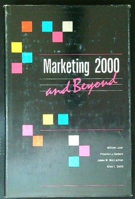 MARKETING 2000 AND BEYOND LAZER WILLIAM AMERICAN MARKETING ASSOCIATION 1990 \