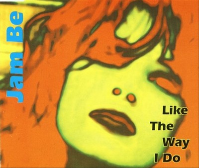 Jam Be - Like The Way I Do - NEU - | CD