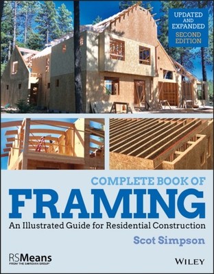 Complete Book of Framing   An Illustrated Guide for Residential Construction,