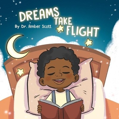 Dreams Take Flight by Amber Scott Paperback Book