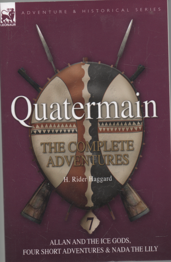 RIDER HAGGARD QUATERMAIN COMPLETE ADVENTURES NO.7 ALLAN ICE GODS NADA LILY PB 09