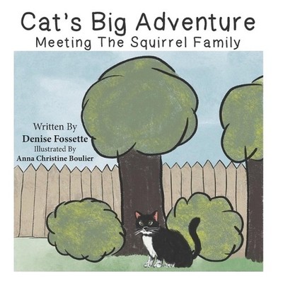 Cat's Big Adventure: Meeting The Squirrel Family by Anna Christine Boulier Paper
