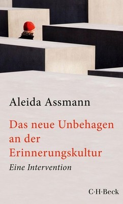 Das neue Unbehagen an der Erinnerungskultur ~ Aleida Assmann ~  9783406748943