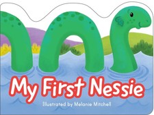 My First Nessie (Picture Kelpies) - board book Mitchell, Melanie