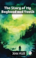 The Story of My Boyhood and Youth by John Muir Hardcover Book