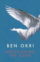 Astonishing The Gods | Ben Okri | Taschenbuch | Kartoniert / Broschiert | 2015
