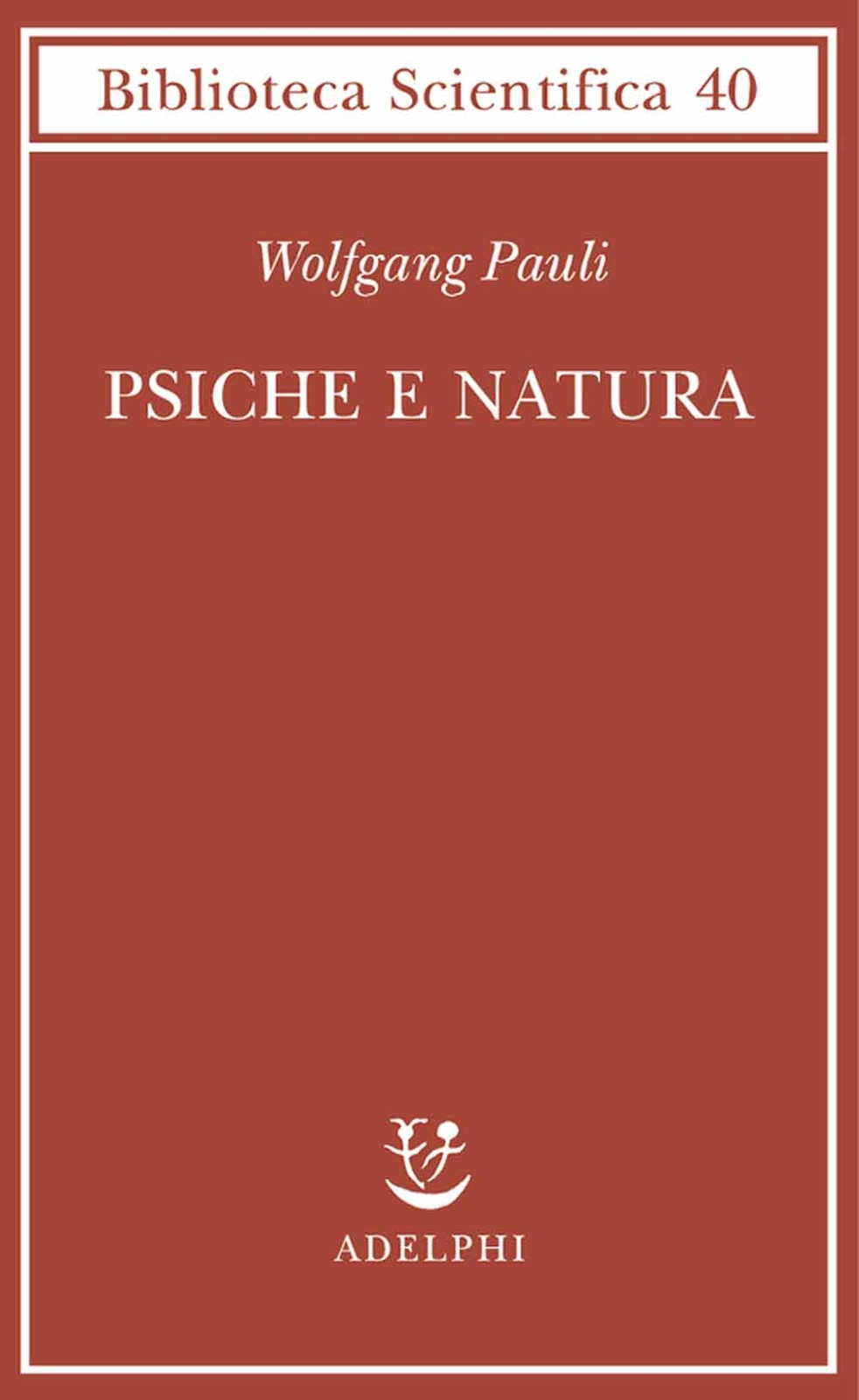 Libri Wolfgang Pauli - Psiche E Natura