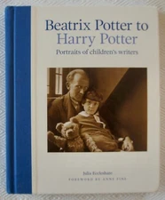 BEATRIX POTTER TO HARRY POTTER PORTRAITS OF CHILDREN'S WRITERS 2006