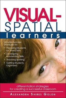 Visual-Spatial Learners - Paperback By Golon, Alexandra - GOOD