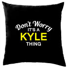 Don't Worry It's a KYLE Thing! Cushion Surname Custom Name Family Cover