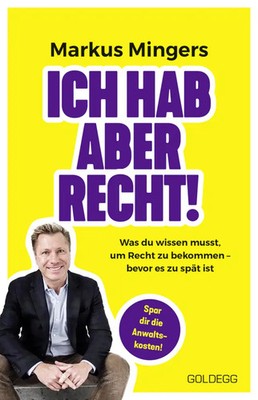 Ich hab aber recht! Was du wissen musst, um recht zu bekommen - bevor es zu...