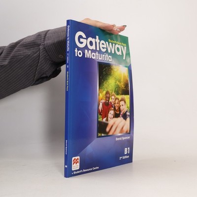 Gateway to maturita : B1. Student's book  |  David Spencer