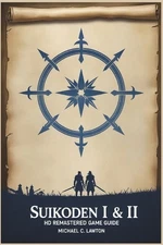 Suikoden I&Ii Remastered Game Guide: Mastering Suikoden: Walkthrough, War Tactic