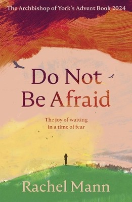 Rachel Mann Do Not Be Afraid (Paperback)